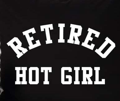 Retired Hot Girl Sweatshirt