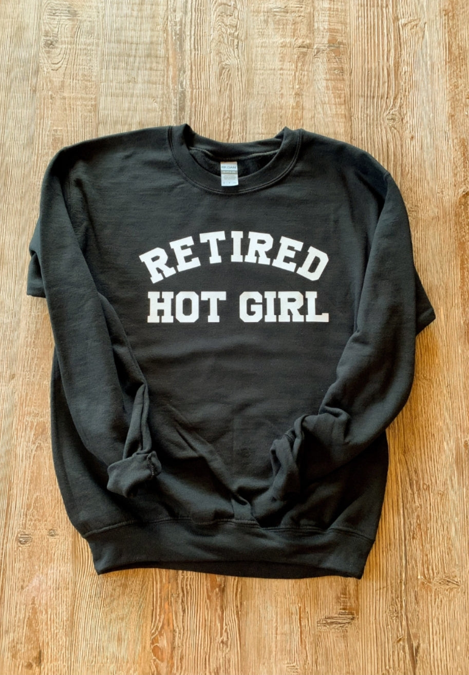 Retired Hot Girl Sweatshirt